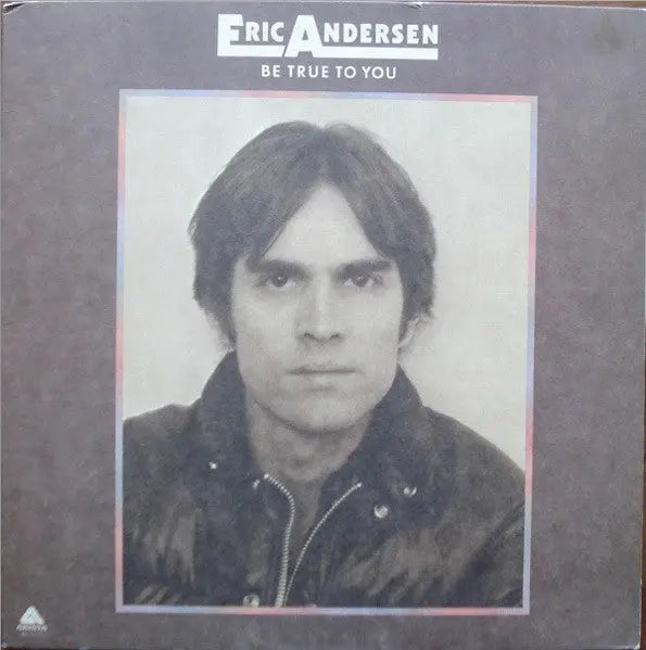 Eric Andersen – Be True To You - 1975 Original VinylPursuit.com