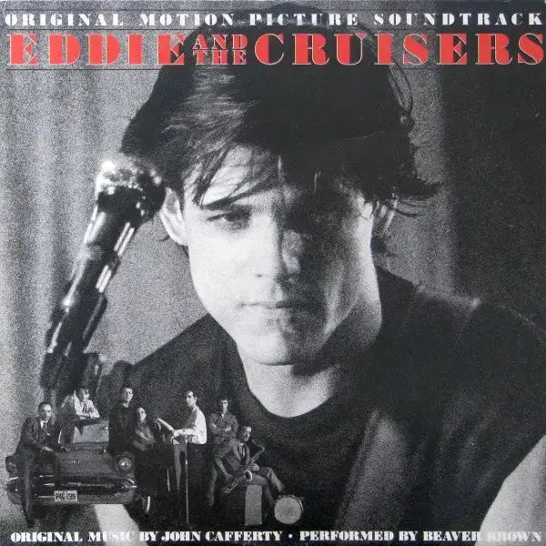 Eddie And The Cruisers - John Cafferty And The Beaver Brown Band – Original Motion Picture Soundtrack VinylPursuit.com