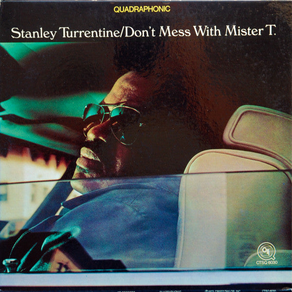 Stanley Turrentine – Don't Mess With Mister T - 19873 Quadraphonic US  Pressing! VinylPursuit.com