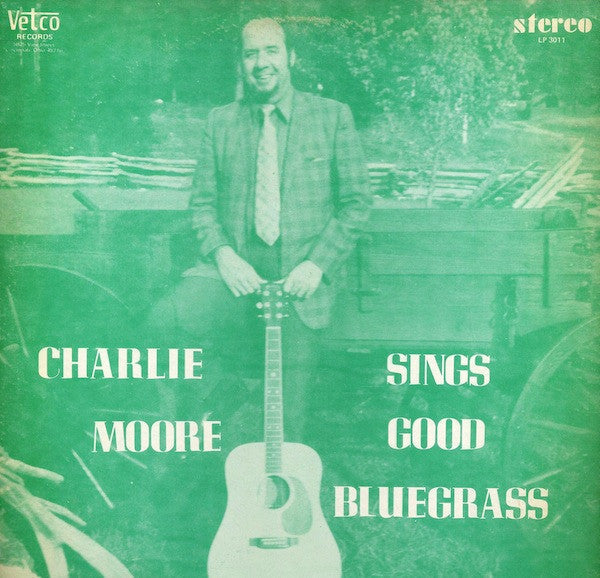 Charlie Moore – Sings Good Bluegrass US Pressing VinylPursuit.com