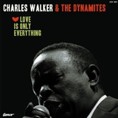 Charles Walker & The Dynamites – Love Is Only VinylPursuit.com