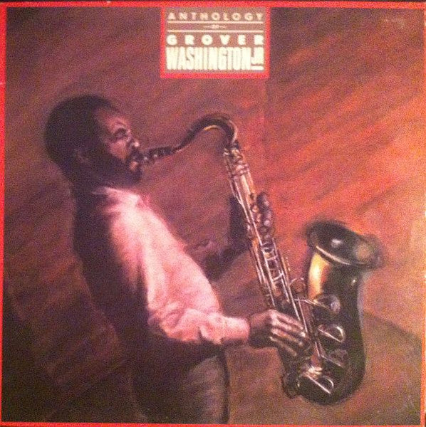 Grover Washington, Jr. – Anthology Of Grover Washington Jr.