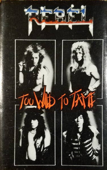 Rebel – Too Wild To Tame - 1989 US Cassette, Rare!