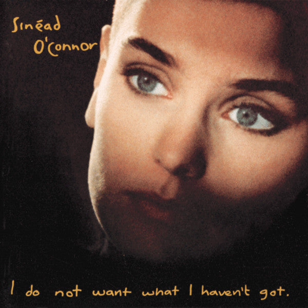 Sinéad O'Connor – I Do Not Want What I Haven't Got - 1990 CD Vinyl Pursuit Inc