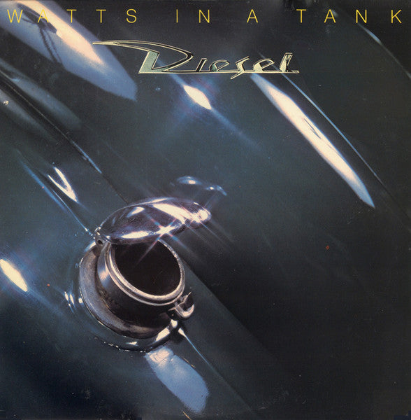 Diesel – Watts In A Tank - 1981 US Original