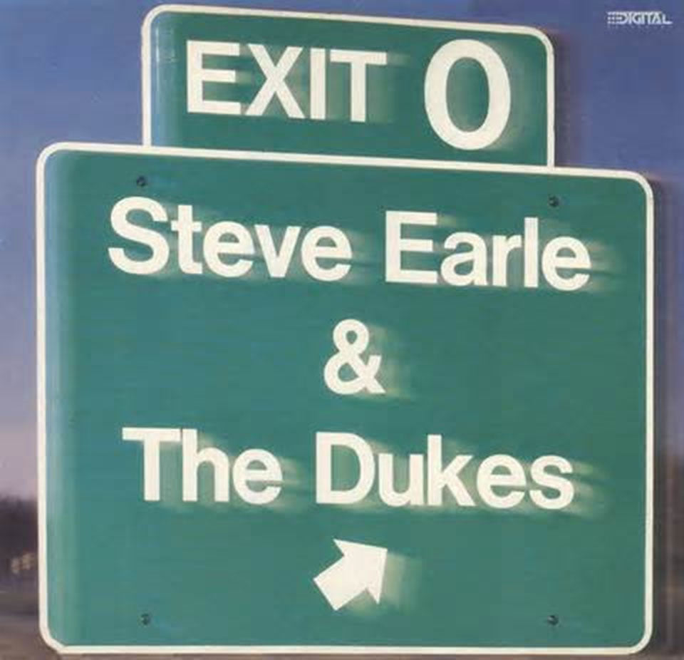 Steve Earle & The Dukes – Exit 0 - 1987 Pressing