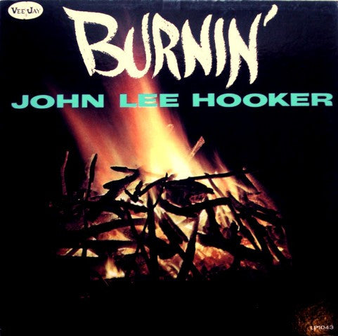 John Lee Hooker – Burnin - 1962 Mono Pressing, Very Rare!