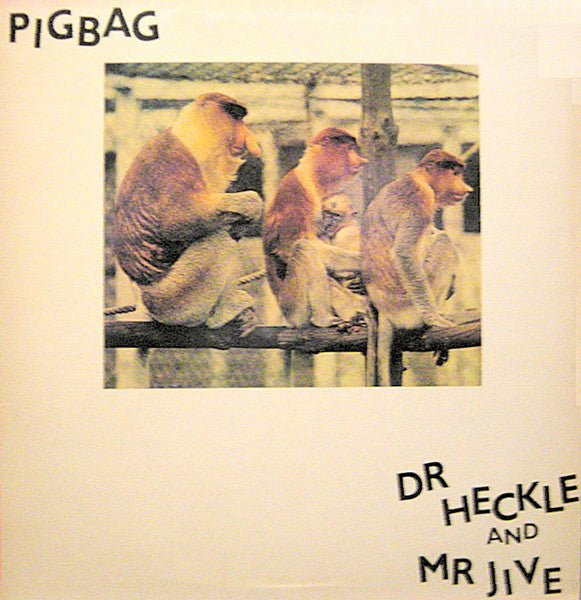 Pigbag – Dr Heckle And Mr Jive - 1982 UK Original