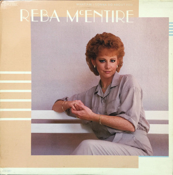 Reba McEntire ‎– What Am I Gonna Do About You
