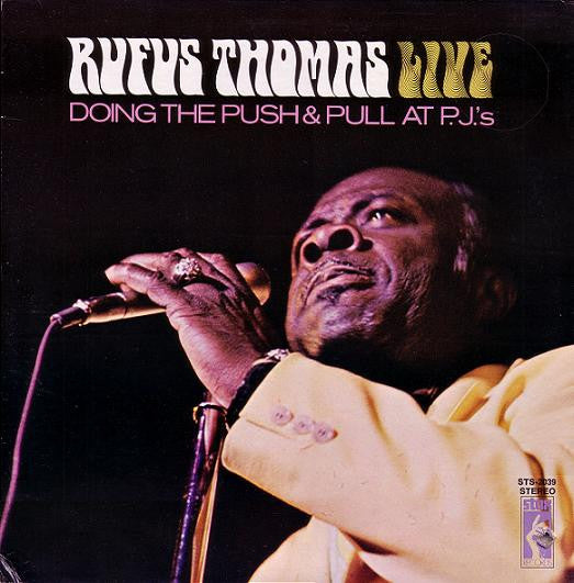 Rufus Thomas – Rufus Thomas Live Doing The Push & Pull At PJs -  1971 Original VinylPursuit.com