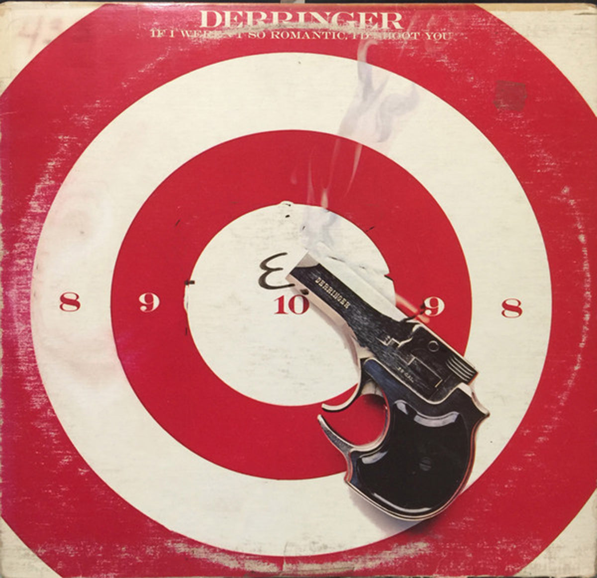 Derringer – If I Weren't So Romantic, I'd Shoot You - 1978