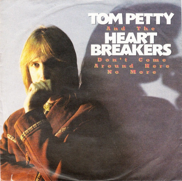 Tom Petty And The Heartbreakers – Don't Come Around Here No More - 7