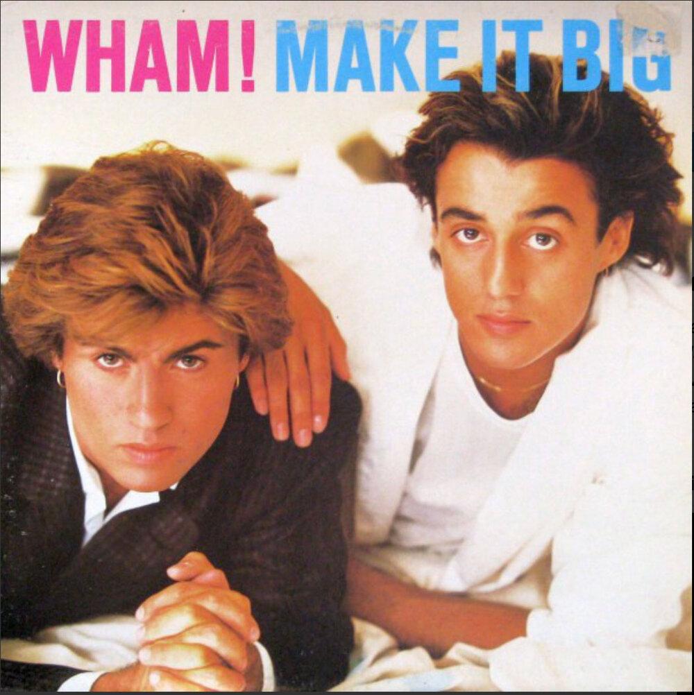 Wham! ‎– Make It Big - 1984