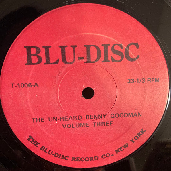Benny Goodman – The Unheard Benny Goodman Volume Three US Pressing