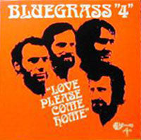 Bluegrass "4" – Love Please Come Home