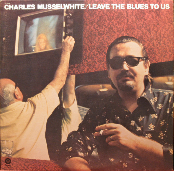 Charles Musselwhite – Leave The Blues To Us - 1975 Original