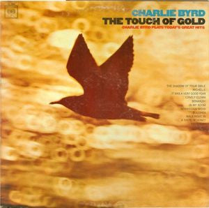Charlie Byrd – The Touch Of Gold (Charlie Byrd Plays Today’s Great Hits) -  1966 Original - Vinyl Pursuit Inc