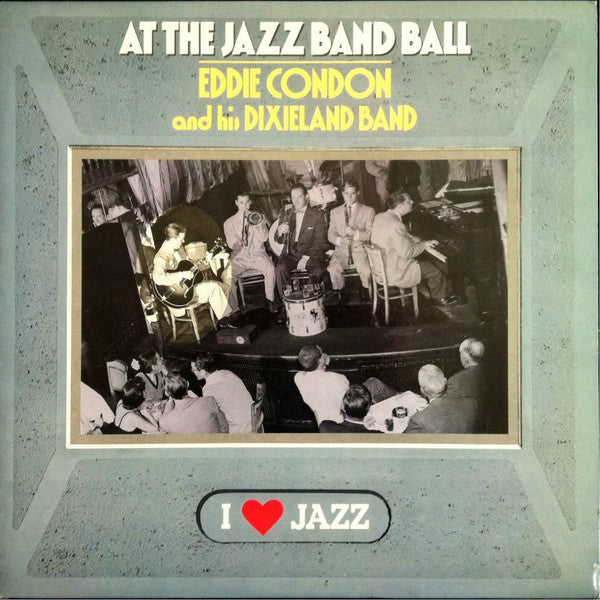 Eddie Condon And His Dixieland Band – At The Jazz Band Band Ball