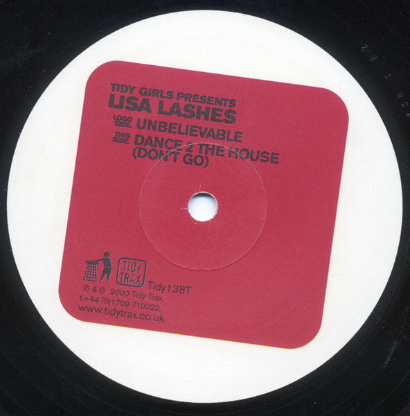 Lisa Lashes – Unbelievable / Dance 2 The House (Don't Go) - 2000 UK Pressing