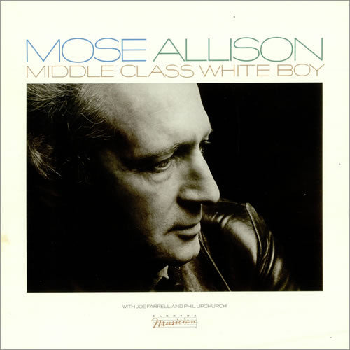 Mose Allison – Middle Class White Boy - 1982 Original Pressing