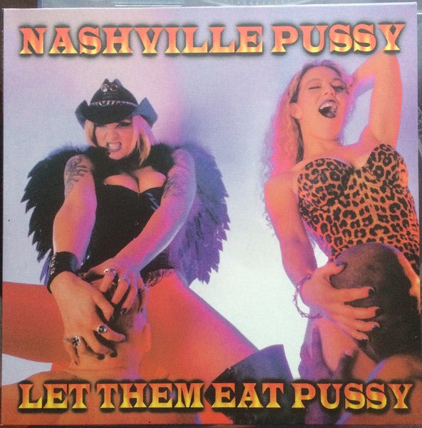Nashville Pussy – Let Them Eat Pussy - 1998 German Pressing, Rare! - Vinyl Pursuit Inc