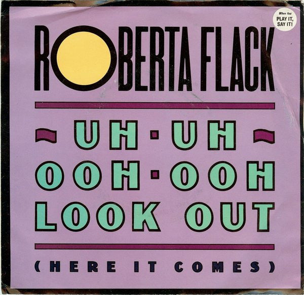 Roberta Flack – Uh-Uh Ooh-Ooh Look Out (Here It Comes) / You Know What It's Like US Pressing