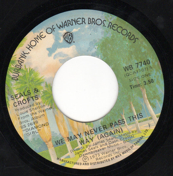 Seals & Crofts – We May Never Pass This Way (Again) - 7" Single