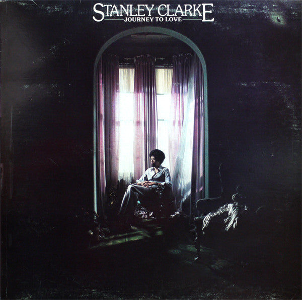 Stanley Clarke – Journey To Love - 1975 Original