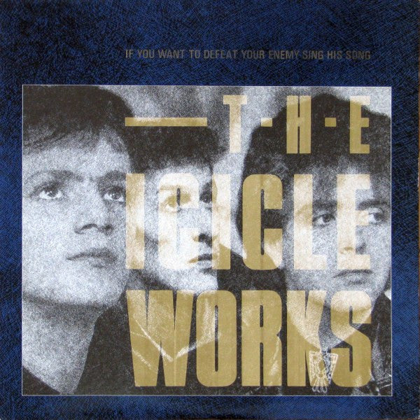 The Icicle Works – If You Want To Defeat Your Enemy Sing His Song - 1987 Original + Sampler
