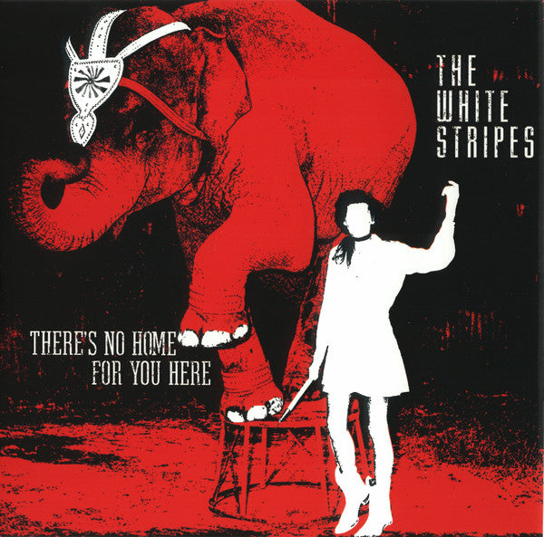 The White Stripes – There's No Home For You Here - 7" Single US Pressing