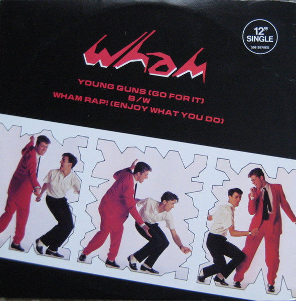 Wham! – Young Guns (Go For It) / Wham Rap! (Enjoy What You Do)