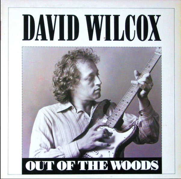 David Wilcox - Out Of The Woods - 1983