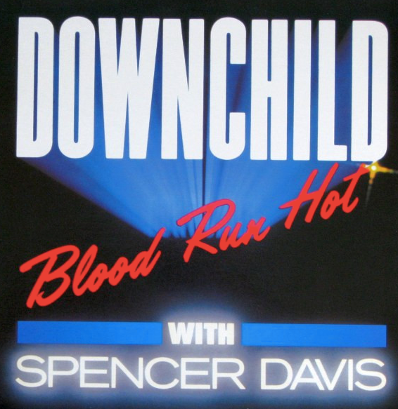 Downchild with Spencer Davis – Blood Run Hot