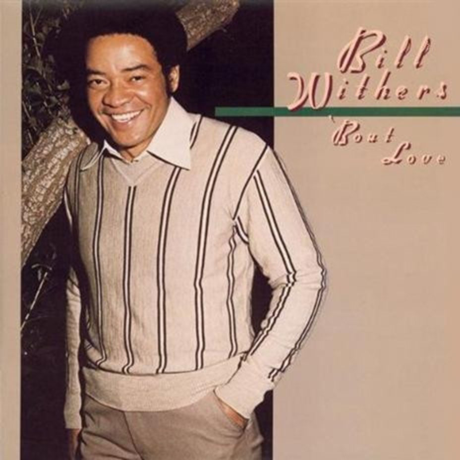 Bill Withers – 'Bout Love