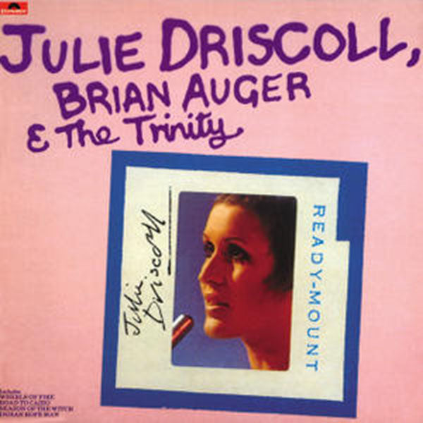 Julie Driscoll, Brian Auger & The Trinity – Julie Driscoll, Brian Auger & The Trinity