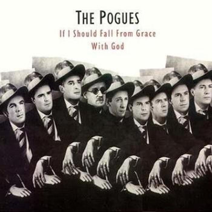 The Pogues – If I Should Fall From Grace With God