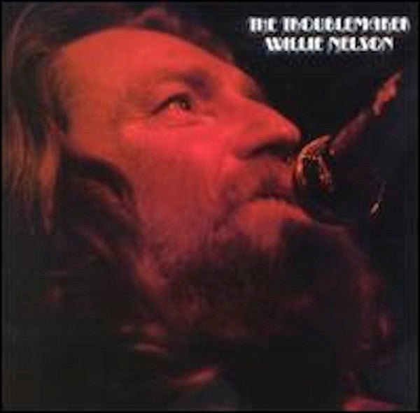 Willie Nelson – The Troublemaker - 1976 in Shirinkwrap VinylPursuit.com